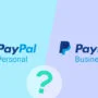 تفاوت حساب پی پال بیزینس و شخصی (مقایسه + هزینه ها)